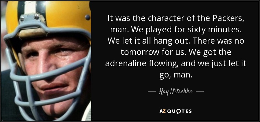 quote-it-was-the-character-of-the-packers-man-we-played-for-sixty-minutes-we-let-it-all-hang-ray-nitschke-21-49-70.jpg