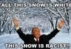 snow racist.jpg